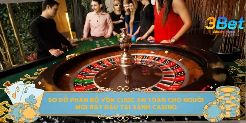 Sơ đồ phân bổ vốn cược an toàn cho người mới bắt đầu tại sảnh Casino