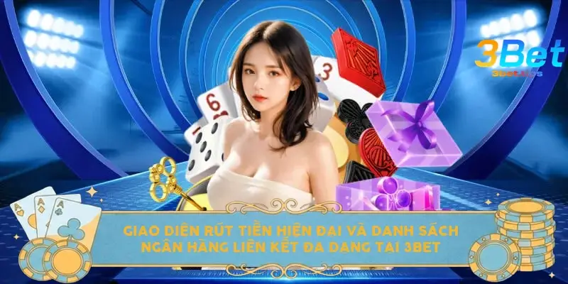 Giao diện rút tiền hiện đại và danh sách ngân hàng liên kết đa dạng tại 3BET