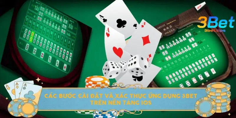Các bước cài đặt và xác thực ứng dụng 3BET trên nền tảng iOS